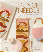 Punch Needle - 15 Contemporary Projects - Rachel Lawson & Siobhan Watt - Schiffer Publishing